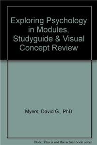 Exploring Psychology In Modules, Studyguide & Visual Concept Review (9781429231503) by Myers, David G.