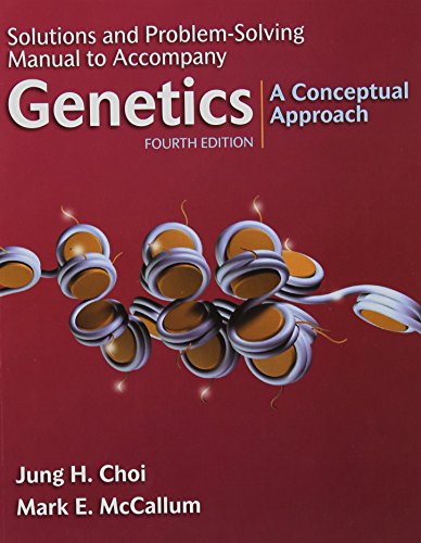 Stock image for Solutions and Problem Solving Manual to Accompany Genetics: A Conceptual Approach, 4th Edition for sale by Ergodebooks