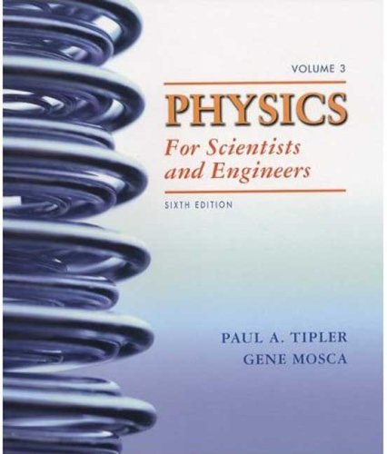 Dynamic Book Physics, Volume 3: For Scientists and Engineers (9781429237932) by Gene Mosca Paul Allen Tipler; Gene Mosca