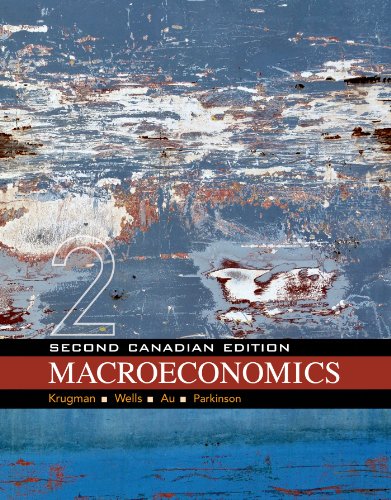 Macroeconomics: Canadian Edition (9781429240062) by Krugman, Paul; Wells, Robin; Au, Iris; Parkinson, Jack