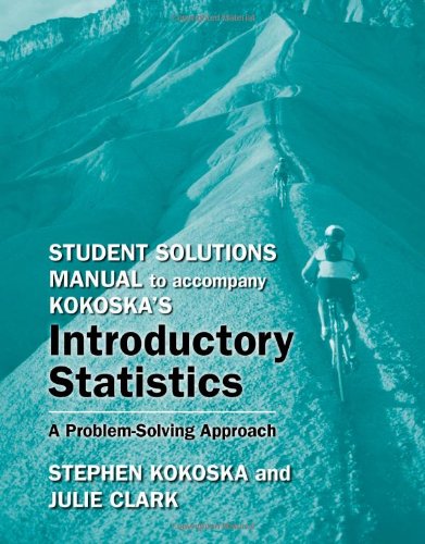 Student Solutions Manual for Introductory Statistics - Kokoska, Stephen