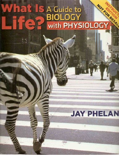 Stock image for What Is Life? A Guide to Biology with Physiology (Instructor's Edition) for sale by BookHolders