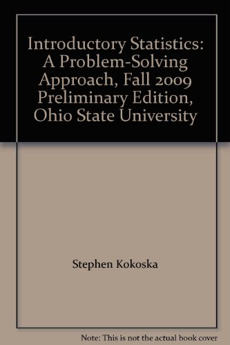 Stock image for Introductory Statistics: A Problem-Solving Approach, Fall 2009 Preliminary Edition, Ohio State University for sale by HPB-Red