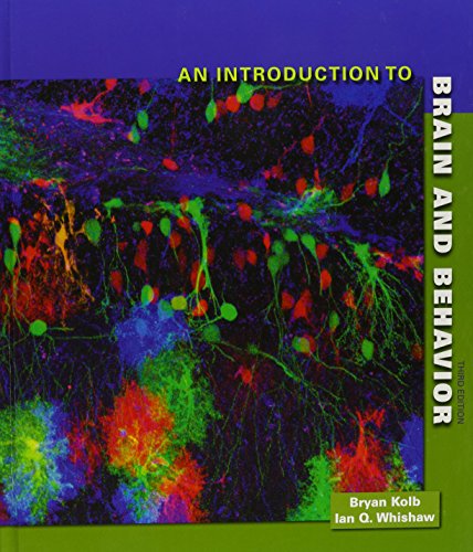 An Introduction to Brain and Behavior & Improving the Mind and Brain (9781429260367) by Kolb, Bryan; Whishaw, Ian Q.