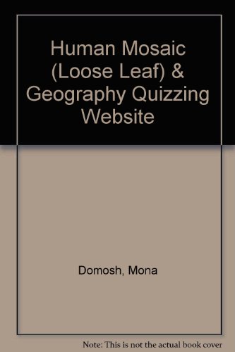 Human Mosaic (Loose Leaf) & Geography Quizzing Website (9781429265928) by Domosh, Mona; W. H. Freeman And Company