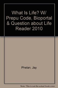 What is Life? w/ PrepU Code, BioPortal & Question about Life Reader 2010 (9781429267588) by Phelan, Jay; Vance-Chalcraft, Heather