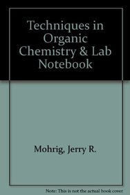 Techniques in Organic Chemistry & Lab Notebook (9781429267953) by Mohrig, Jerry R.; W. H. Freeman And Company