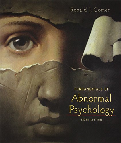Fundamentals of Abnormal Psychology, Case Studies, Video Tool Kit & Scientific American Reader for Comer (9781429273930) by Comer, Ronald J.; Gorenstein, Ethan E.