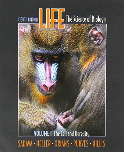 Life, Volume 1: The Cell and Heredity: The Science of Biology (9781429274296) by David E. Sadava; H. Craig Heller; Gordon H. Orians; David M. Hillis; William K. Purves