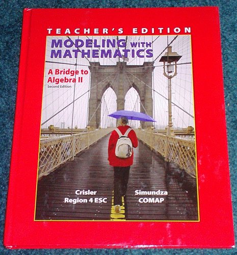 Beispielbild fr Modeling With Mathematics A Bridge to Algebra II Second Edition Teacher's Edition Region 4 ESC COMAP zum Verkauf von HPB-Red