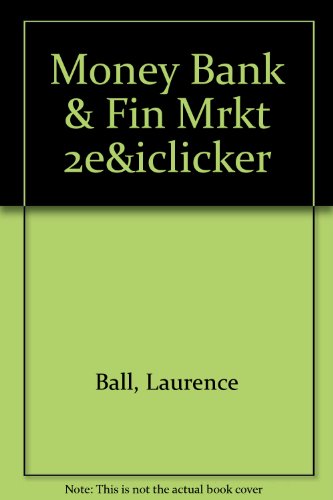 Money, Banking & Financial Market & iClicker (9781429296540) by Ball, Laurence; Iclicker
