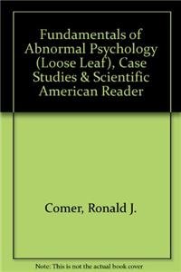 Fundamentals of Abnormal Psychology (Loose Leaf), Case Studies & Scientific American Reader (9781429299107) by Comer, Ronald J.; Gorenstein, Ethan E.