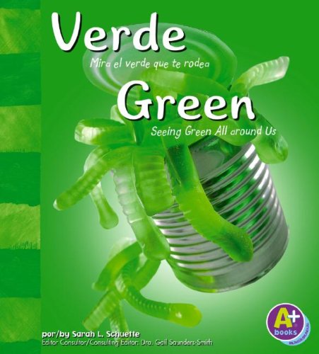 Verde/ Green: Mira el verde que te rodea/ Seeing Green All Around Us (Colores/ Colors) (Spanish and English Edition) (9781429600071) by Schuette, Sarah L.