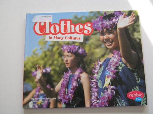 Clothes in Many Cultures (Life Around the World) (9781429600187) by Adamson, Heather