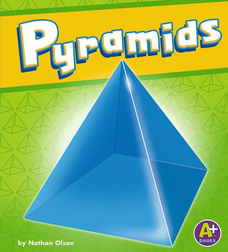 Pyramids (A+ Books: 3-D Shapes) (9781429600514) by Olson, Nathan