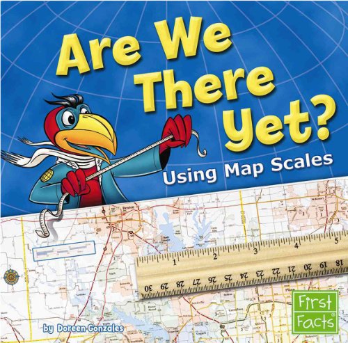 Imagen de archivo de Are We There Yet?: Using Map Scales (Map Mania) a la venta por More Than Words