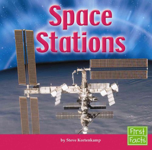 Space Stations (First Facts: The Solar System) (9781429600644) by Kortenkamp, Steve