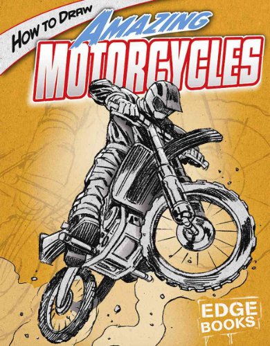 Beispielbild fr How to Draw Amazing Motorcycles (Edge Books: Drawing Cool Stuff) zum Verkauf von GF Books, Inc.