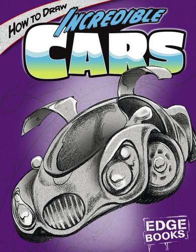 9781429600774: How to Draw Incredible Cars (Edge Books: Drawing Cool Stuff)