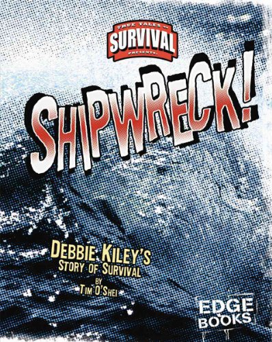 Stock image for Shipwreck! : Debbie Kiley's Story of Survival for sale by Better World Books