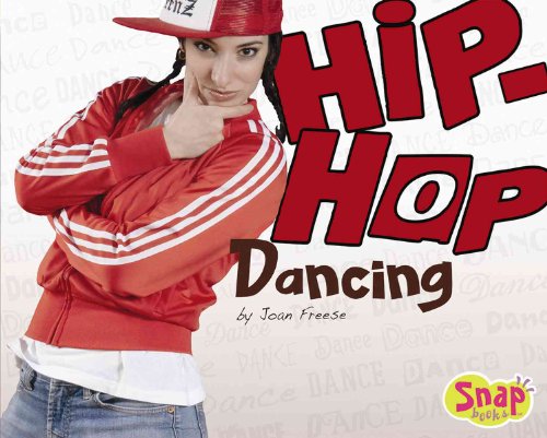 Hip-Hop Dancing (Snap) (9781429601214) by Freese; Joan