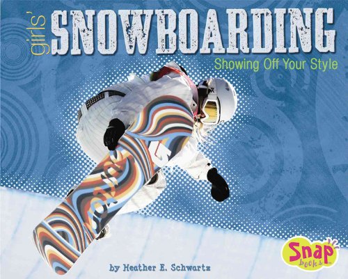 9781429601351: Girls' Snowboarding: Showing Off Your Style