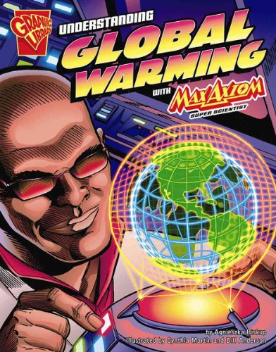 Stock image for Understanding Global Warming with Max Axiom, Super Scientist (Graphic Library: Graphic Science (Graphic Novels)) for sale by Jenson Books Inc