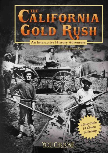 Stock image for The California Gold Rush: An Interactive History Adventure (You Choose: History) for sale by Irish Booksellers