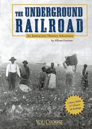 Imagen de archivo de The Underground Railroad: An Interactive History Adventure (You Choose: History) a la venta por BooksRun