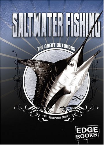 Stock image for Saltwater Fishing: The Great Outdoors (Edge Books) for sale by BooksRun