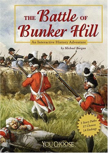 Imagen de archivo de The Battle of Bunker Hill: An Interactive History Adventure (You Choose: History) a la venta por Wonder Book