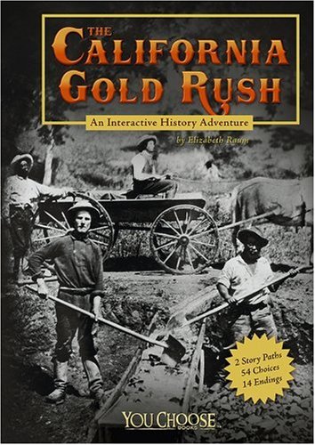 Beispielbild fr The California Gold Rush: An Interactive History Adventure (You Choose: History) zum Verkauf von Wonder Book