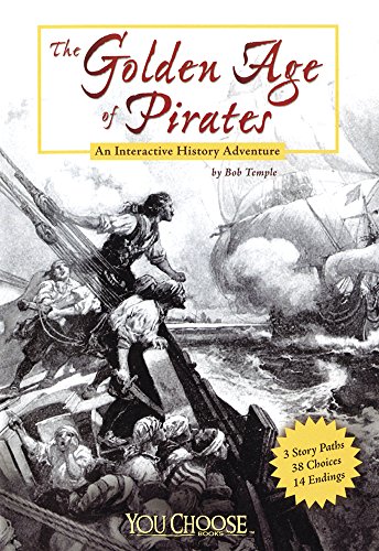 Stock image for The Golden Age of Pirates: An Interactive History Adventure (You Choose: History) for sale by Irish Booksellers
