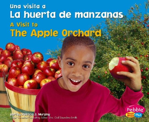 9781429611947: La Huerta De Manzanas/ The Apple Orchard (Pebble Plus Bilingual: Una Visita a / A Visit to)