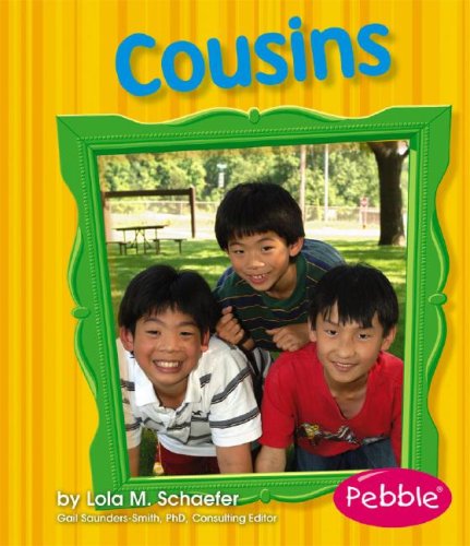 Cousins: Revised Edition (Pebble Books: Families) (9781429612227) by Schaefer; Lola M.