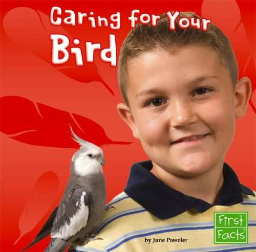 9781429612524: Caring for Your Bird (First Facts: Positively Pets)