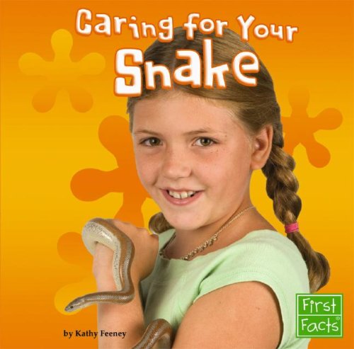 Imagen de archivo de Caring for Your Snake (First Facts: Positively Pets) a la venta por SecondSale