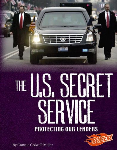 9781429612753: The U.S. Secret Service: Protecting Our Leaders (Blazers: Line of Duty)