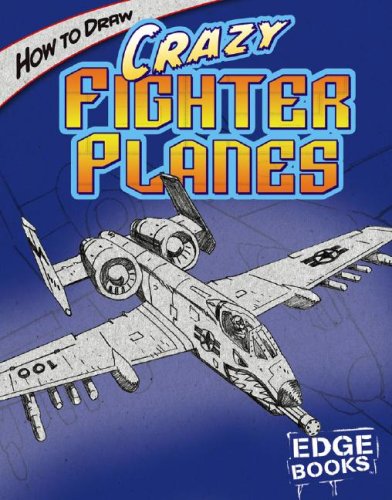 Beispielbild fr How to Draw Crazy Fighter Planes zum Verkauf von Better World Books