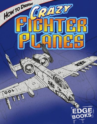 Imagen de archivo de How to Draw Crazy Fighter Planes a la venta por Better World Books