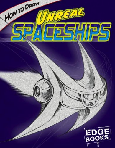 Beispielbild fr How to Draw Unreal Spaceships (Edge Books Drawing Cool Stuff) zum Verkauf von Jenson Books Inc