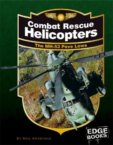 9781429613163: Combat Rescue Helicopters: The MH-53 Pave Lows (Edge Books: War Planes)