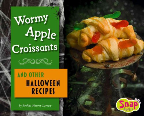Stock image for Wormy Apple Croissants and Other Halloween Recipes for sale by Better World Books