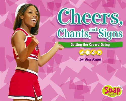 Imagen de archivo de Cheers, Chants, and Signs: Getting the Crowd Going (Snap Books: Cheerleading Series) a la venta por Jenson Books Inc