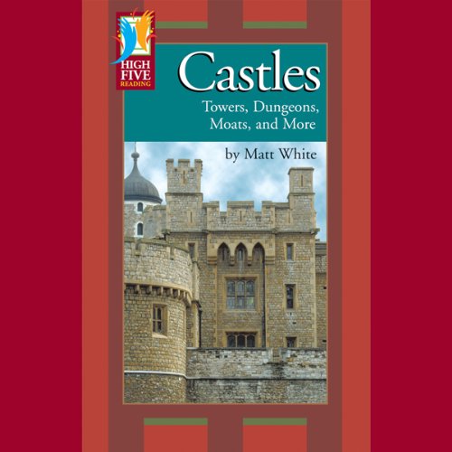 Castles: Towers, Dungeons, Moats, and More (High Five Reading - Red) (9781429614146) by White, Matt