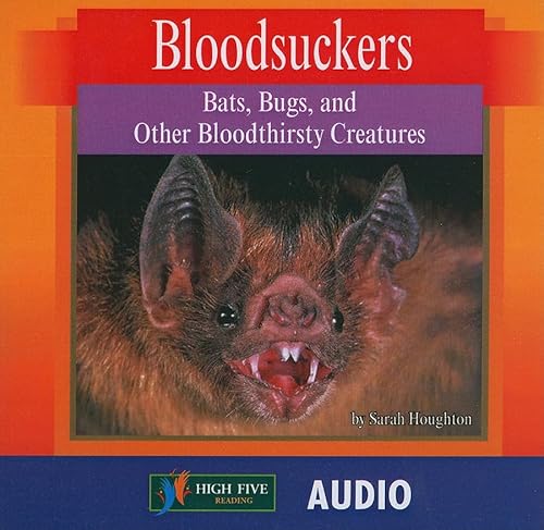 Bloodsuckers: Bats, Bugs, and Other Bloodthirsty Creatures (High Five Reading) (9781429614405) by Houghton, Sarah
