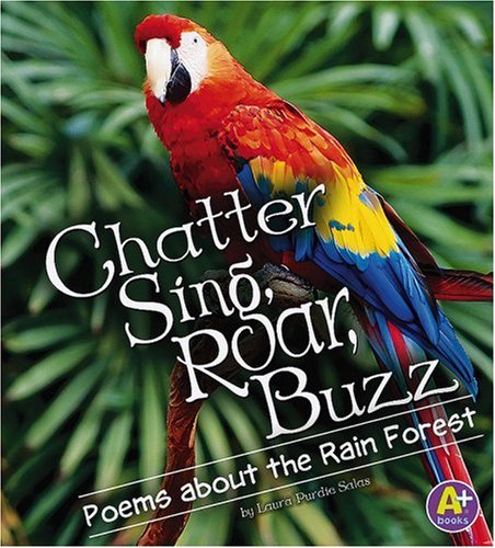 Imagen de archivo de Chatter, Sing, Roar, Buzz : Poems about the Rain Forest a la venta por Better World Books