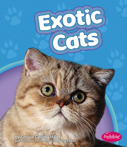 Exotic Cats (Pebble Books: Cats) (9781429617147) by Connie Colwell Miller