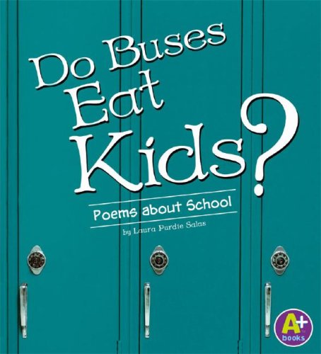 Do Buses Eat Kids? (A+ Books Poetry) (9781429617468) by Salas, Laura Purdie