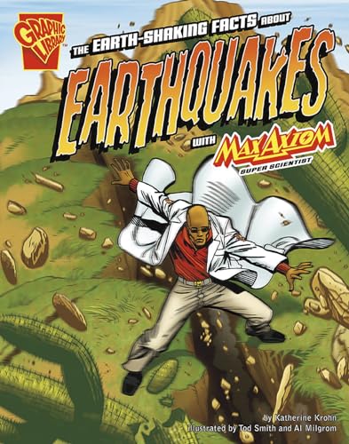 Imagen de archivo de The Earth-Shaking Facts about Earthquakes with Max Axiom, Super Scientist (Graphic Science) a la venta por Gulf Coast Books